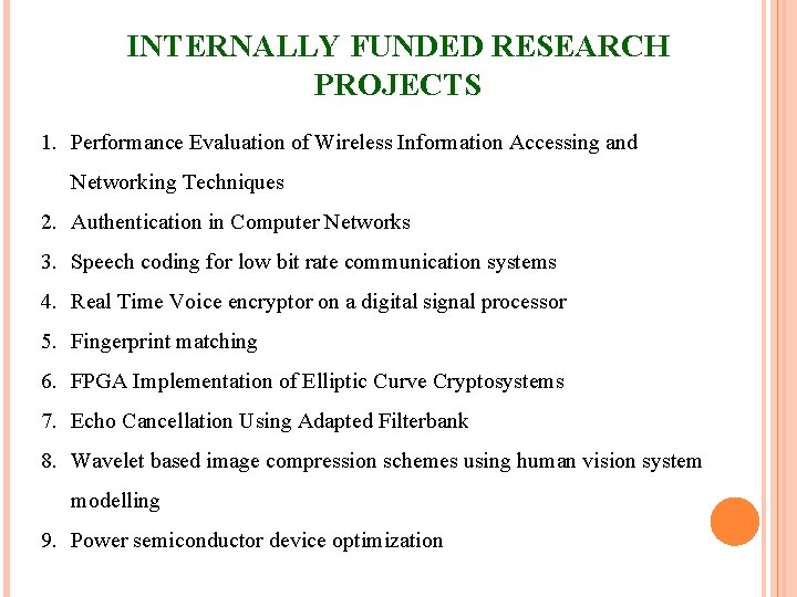 INTERNALLY FUNDED RESEARCH PROJECTS 1. Performance Evaluation of Wireless Information Accessing and Networking Techniques