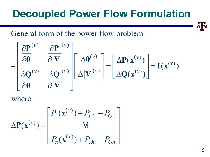 Decoupled Power Flow Formulation 16 