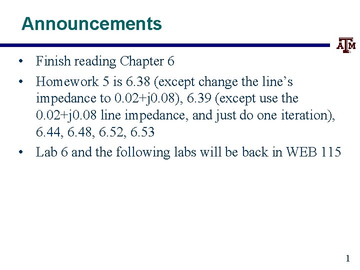 Announcements • Finish reading Chapter 6 • Homework 5 is 6. 38 (except change