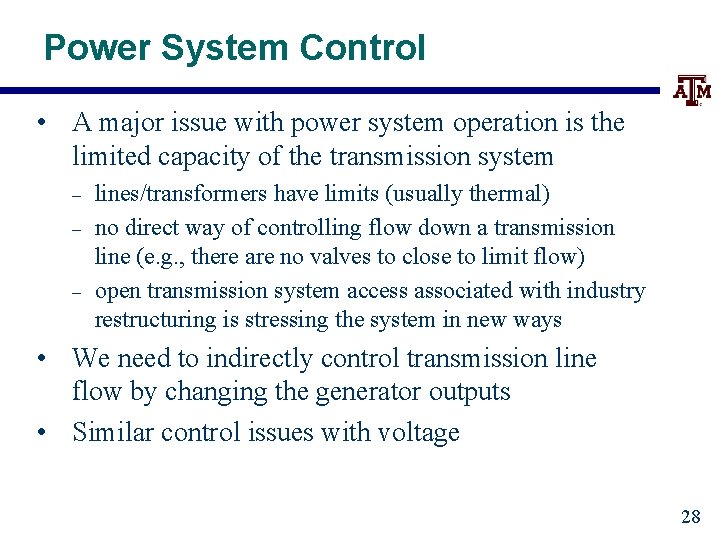 Power System Control • A major issue with power system operation is the limited