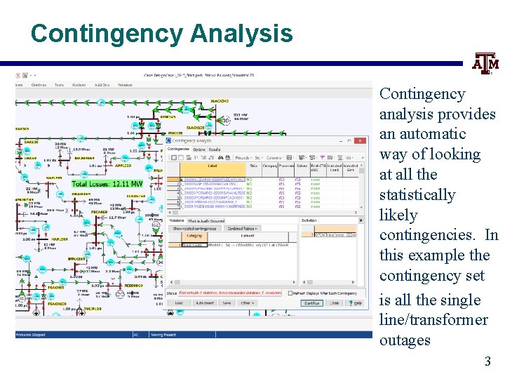 Contingency Analysis Contingency analysis provides an automatic way of looking at all the statistically