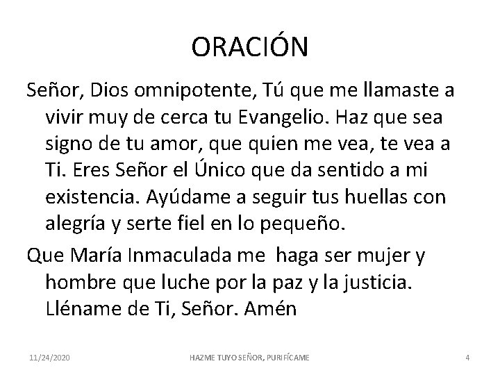 ORACIÓN Señor, Dios omnipotente, Tú que me llamaste a vivir muy de cerca tu