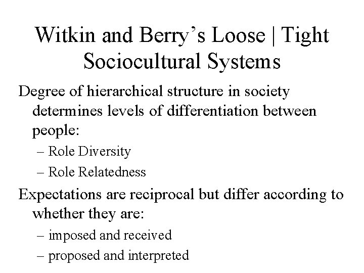 Witkin and Berry’s Loose | Tight Sociocultural Systems Degree of hierarchical structure in society