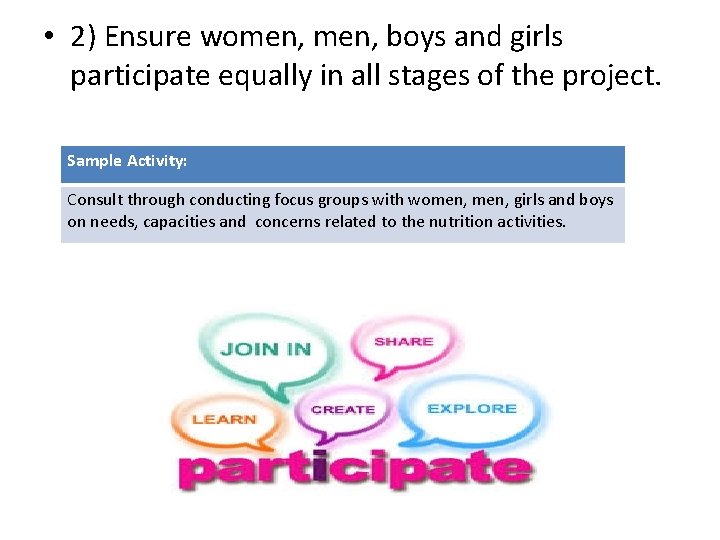  • 2) Ensure women, boys and girls participate equally in all stages of