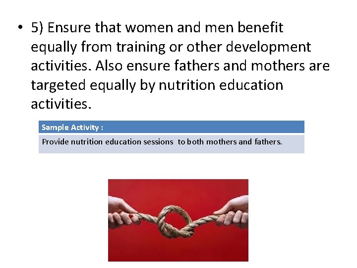  • 5) Ensure that women and men benefit equally from training or other