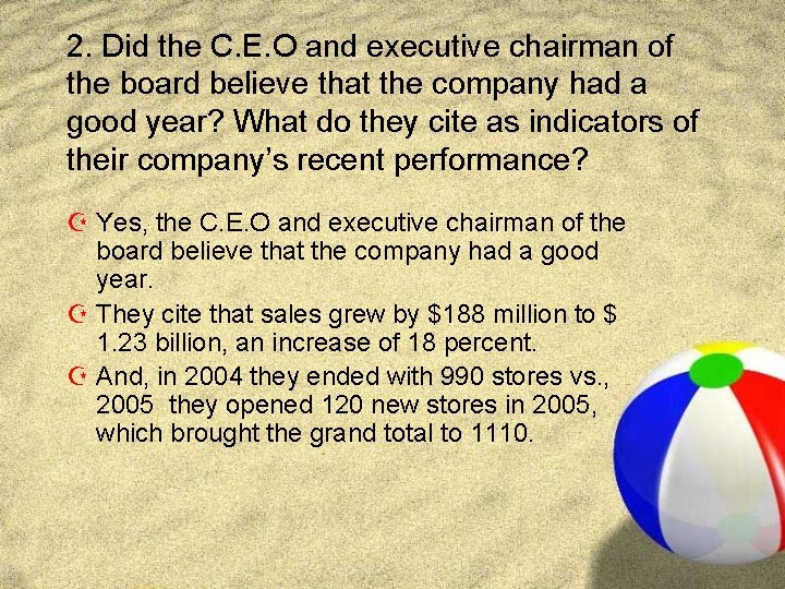2. Did the C. E. O and executive chairman of the board believe that