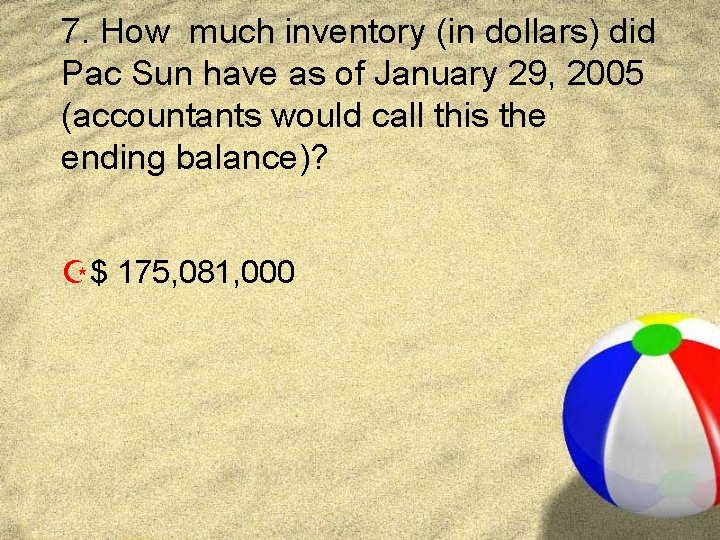 7. How much inventory (in dollars) did Pac Sun have as of January 29,