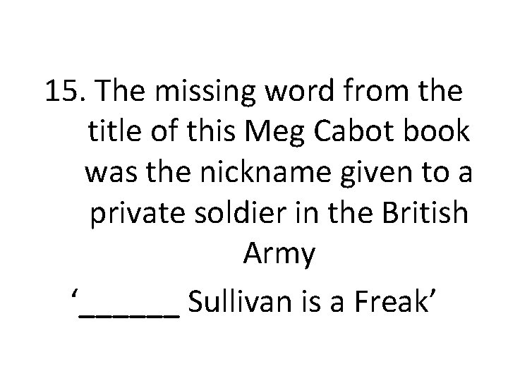 15. The missing word from the title of this Meg Cabot book was the