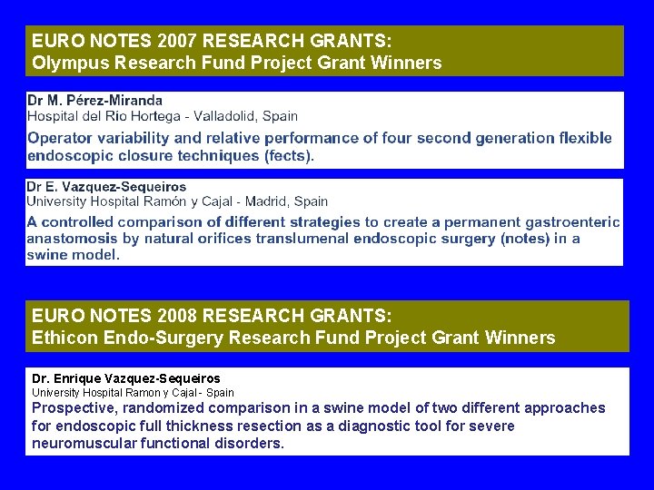 EURO NOTES 2007 RESEARCH GRANTS: Olympus Research Fund Project Grant Winners EURO NOTES 2008