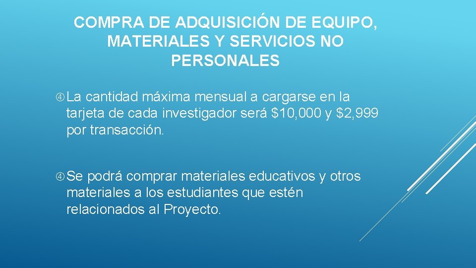 COMPRA DE ADQUISICIÓN DE EQUIPO, MATERIALES Y SERVICIOS NO PERSONALES La cantidad máxima mensual
