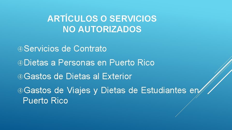 ARTÍCULOS O SERVICIOS NO AUTORIZADOS Servicios Dietas de Contrato a Personas en Puerto Rico