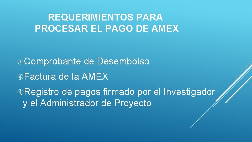 REQUERIMIENTOS PARA PROCESAR EL PAGO DE AMEX Comprobante Factura de Desembolso de la AMEX