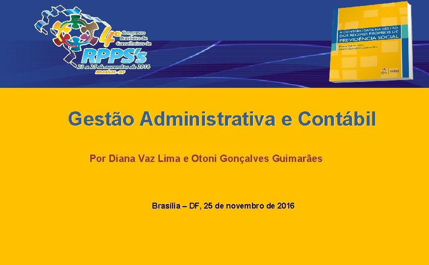 Gestão Administrativa e Contábil Por Diana Vaz Lima e Otoni Gonçalves Guimarães Brasília –