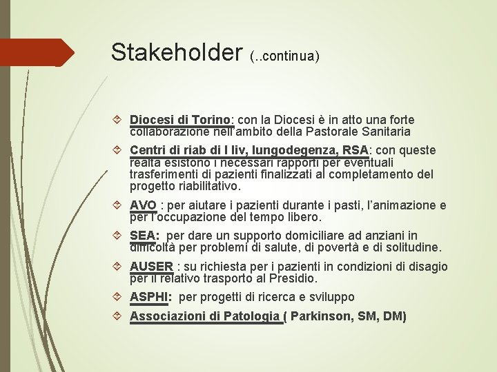 Stakeholder (. . continua) Diocesi di Torino: con la Diocesi è in atto una