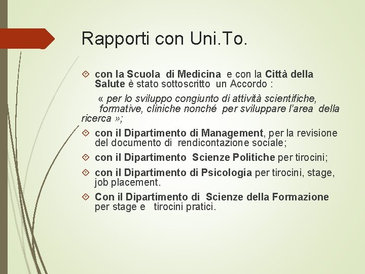 Rapporti con Uni. To. con la Scuola di Medicina e con la Città della