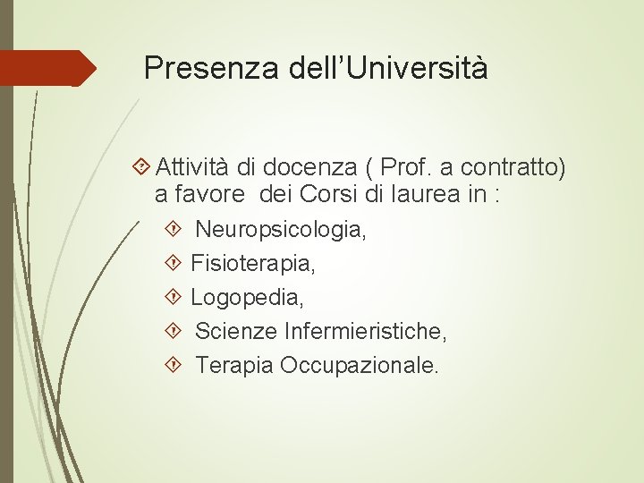 Presenza dell’Università Attività di docenza ( Prof. a contratto) a favore dei Corsi di