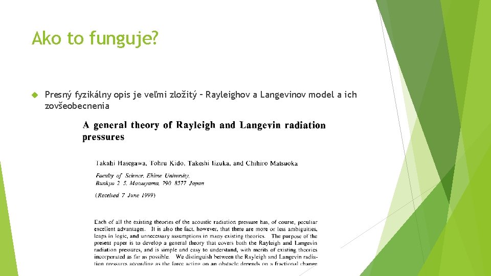 Ako to funguje? Presný fyzikálny opis je veľmi zložitý – Rayleighov a Langevinov model