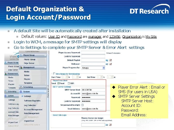 Default Organization & Login Account/Password n n n A default Site will be automatically