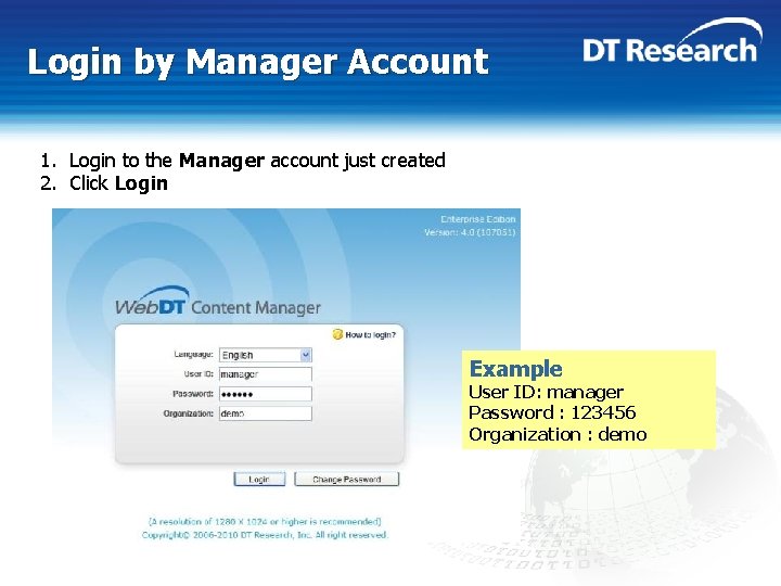 Login by Manager Account 1. Login to the Manager account just created 2. Click