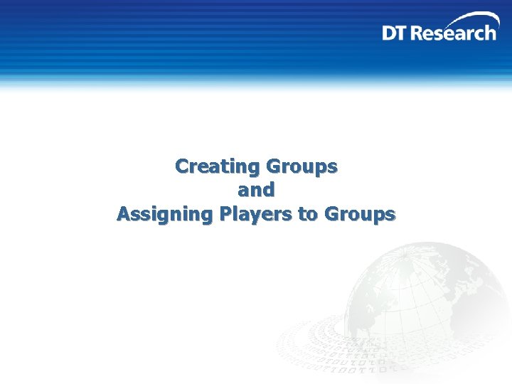 Creating Groups and Assigning Players to Groups 
