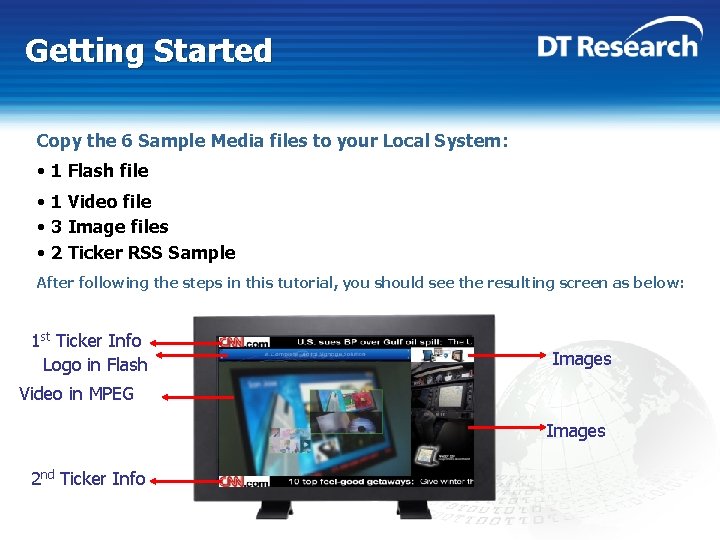 Getting Started Copy the 6 Sample Media files to your Local System: • 1
