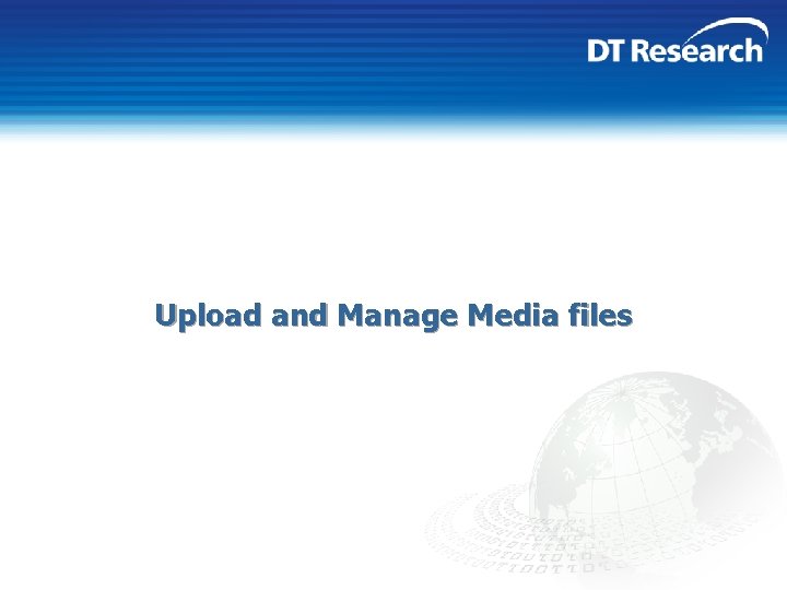 Upload and Manage Media files 