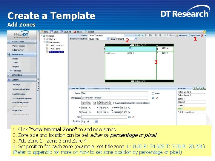 Create a Template Add Zones 1 2 3 1. Click “New Normal Zone” to