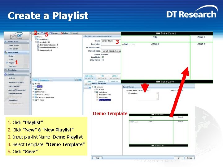 Create a Playlist 2 5 3 1 4 Demo Template 1. Click “Playlist” 2.