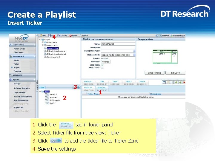 Create a Playlist Insert Ticker 4 3 2 1. Click the 1 tab in