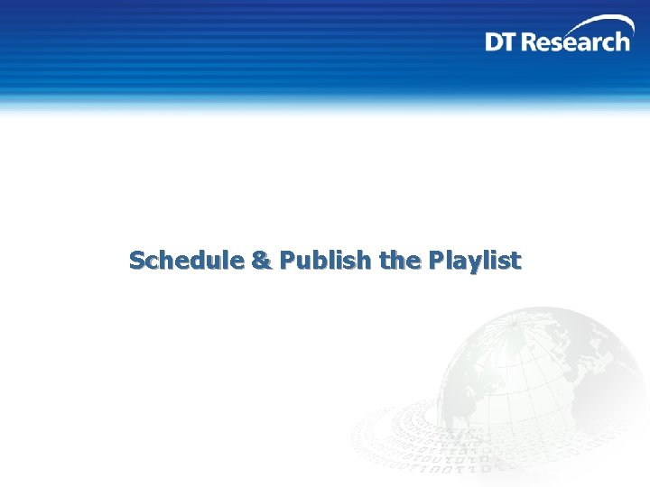 Schedule & Publish the Playlist 