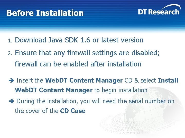 Before Installation 1. Download Java SDK 1. 6 or latest version 2. Ensure that