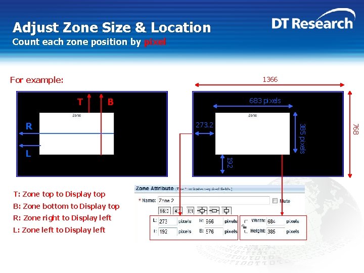 Adjust Zone Size & Location Count each zone position by pixel For example: 1366