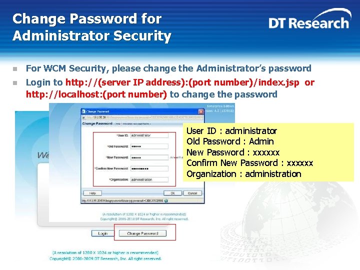 Change Password for Administrator Security n For WCM Security, please change the Administrator’s password