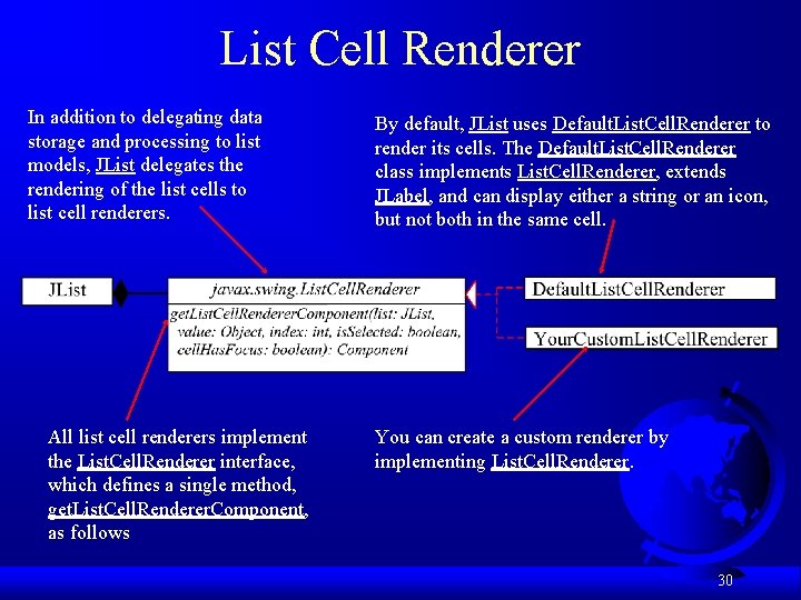 List Cell Renderer In addition to delegating data storage and processing to list models,