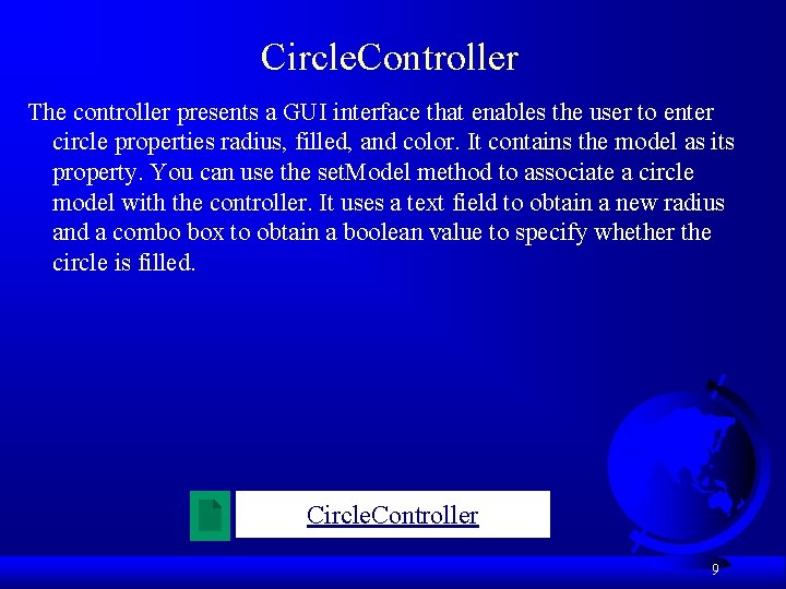 Circle. Controller The controller presents a GUI interface that enables the user to enter