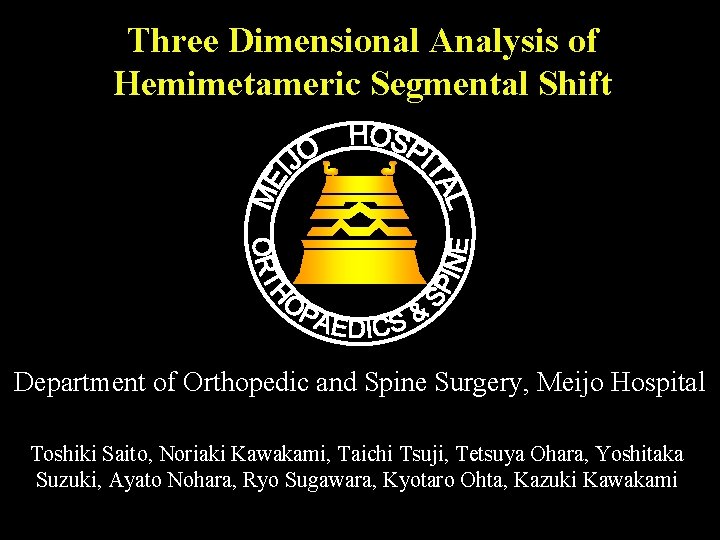 Three Dimensional Analysis of Hemimetameric Segmental Shift Department of Orthopedic and Spine Surgery, Meijo