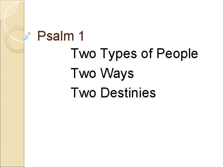 Psalm 1 Two Types of People Two Ways Two Destinies 