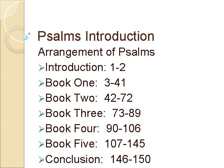 Psalms Introduction Arrangement of Psalms ØIntroduction: 1 -2 ØBook One: 3 -41 ØBook Two: