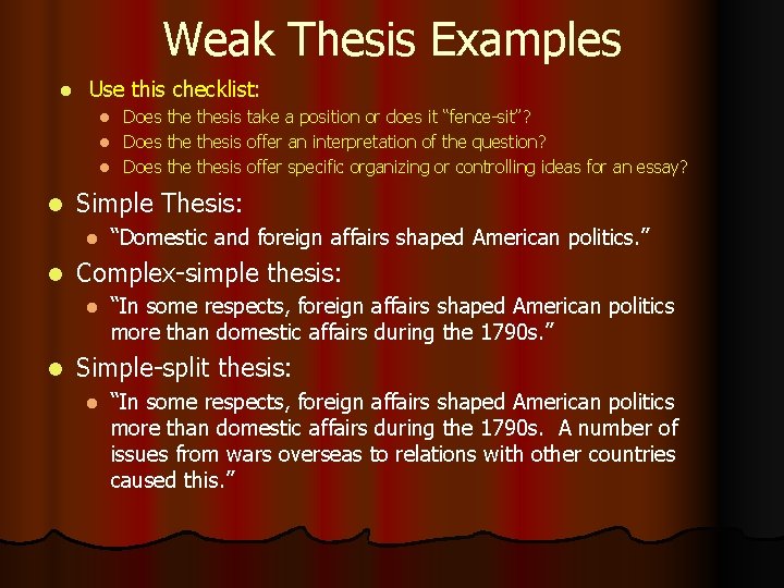 Weak Thesis Examples l Use this checklist: Does thesis take a position or does