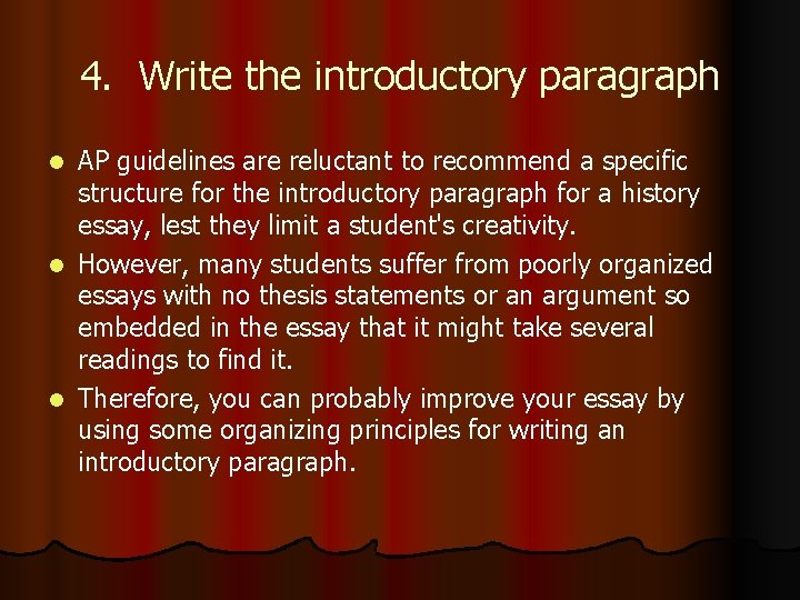 4. Write the introductory paragraph AP guidelines are reluctant to recommend a specific structure