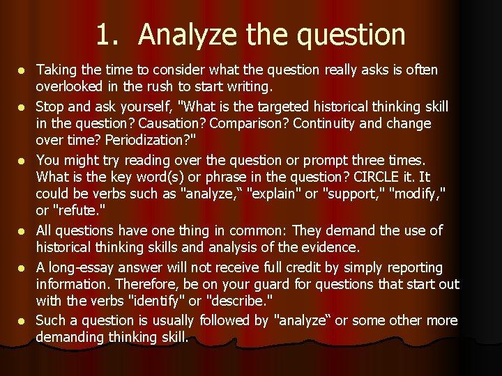 1. Analyze the question l l l Taking the time to consider what the