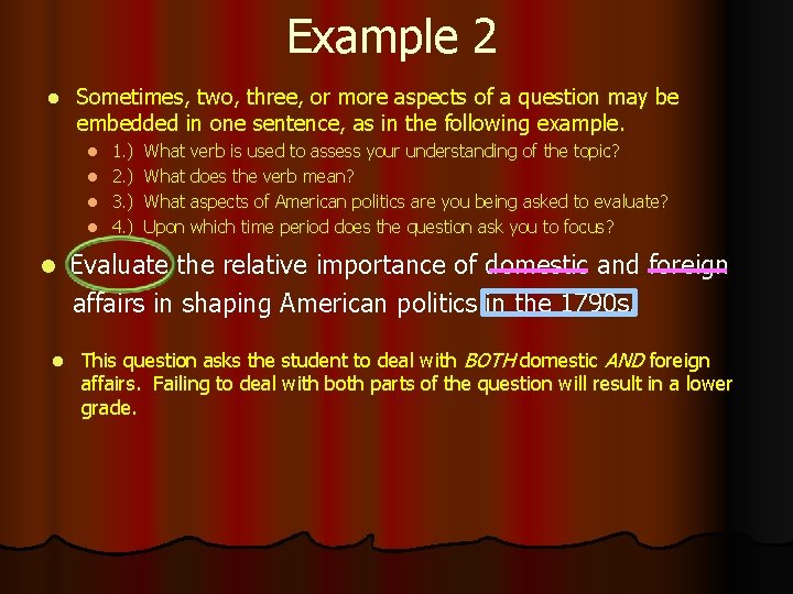 Example 2 l Sometimes, two, three, or more aspects of a question may be