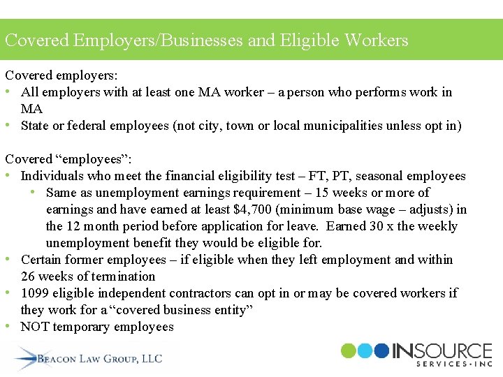Covered Employers/Businesses and Eligible Workers Covered employers: • All employers with at least one
