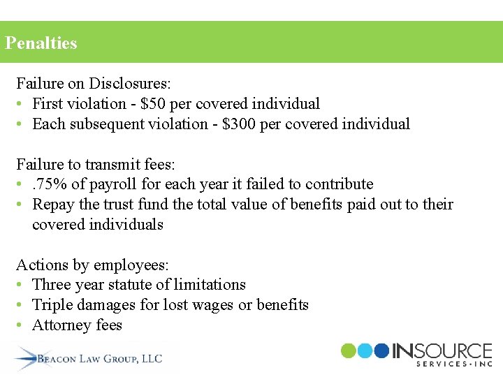 Penalties Failure on Disclosures: • First violation - $50 per covered individual • Each