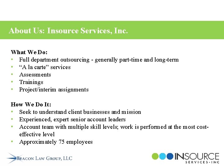 About Us: Insource Services, Inc. What We Do: • Full department outsourcing - generally