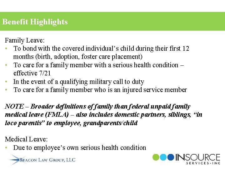 Benefit Highlights Family Leave: • To bond with the covered individual’s child during their
