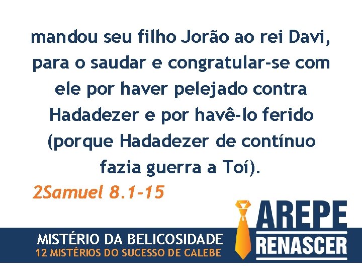 mandou seu filho Jorão ao rei Davi, para o saudar e congratular-se com ele