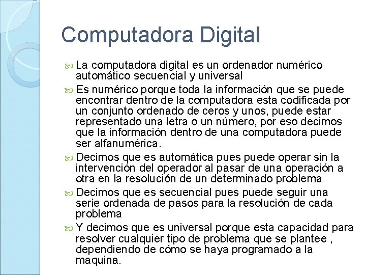 Computadora Digital La computadora digital es un ordenador numérico automático secuencial y universal Es