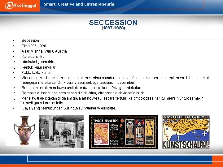 SECCESSION (1897 -1920) • • o o • Secession Th: 1897 -1920 Asal: Vienna,