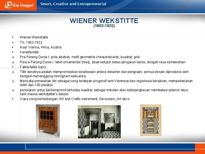 WIENER WEKSTITTE (1903 -1932) • • o o o • Wiener Werkstatte Th: 1903